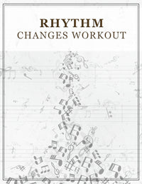 Rhythm Changes Workout